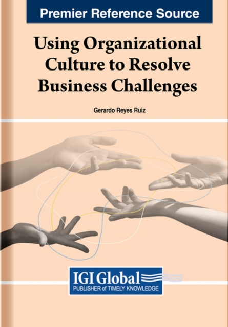 Using Organizational Culture to Resolve Business Challenges, Hardback Book