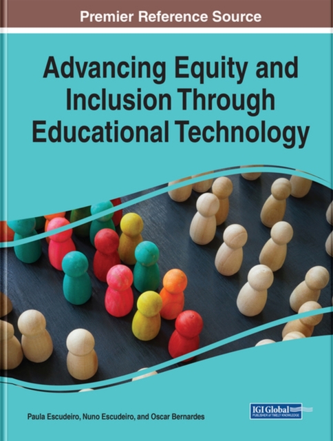 Advancing Equity and Inclusion Through Educational Technology, Hardback Book