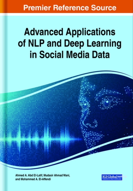 Advanced Applications of NLP and Deep Learning in Social Media Data, Hardback Book