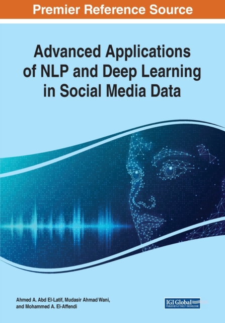 Advanced Applications of NLP and Deep Learning in Social Media Data, Paperback / softback Book