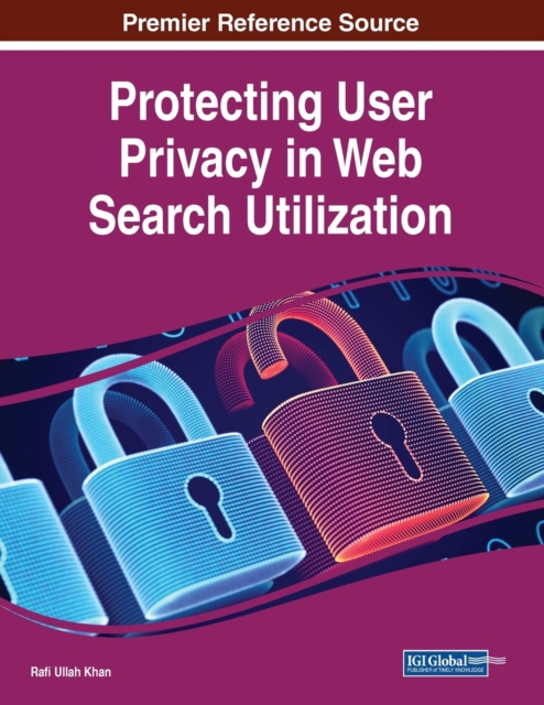 Protecting User Privacy in Web Search Utilization, Paperback / softback Book