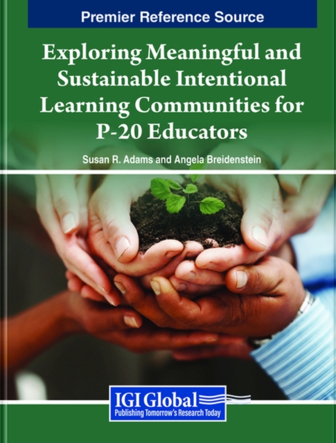 Exploring Meaningful and Sustainable Intentional Learning Communities for P-20 Educators, Hardback Book