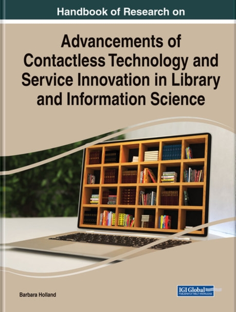 Handbook of Research on Advancements of Contactless Technology and Service Innovation in Library and Information Science, Hardback Book
