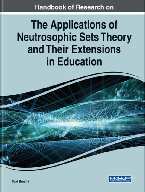 Handbook of Research on the Applications of Neutrosophic Sets Theory and Their Extensions in Education, Hardback Book