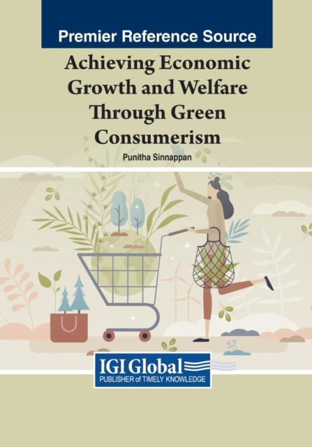 Achieving Economic Growth and Welfare Through Green Consumerism, Paperback / softback Book