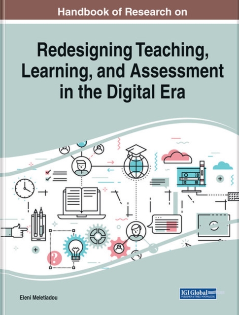 Handbook of Research on Redesigning Teaching, Learning, and Assessment in the Digital Era, Hardback Book