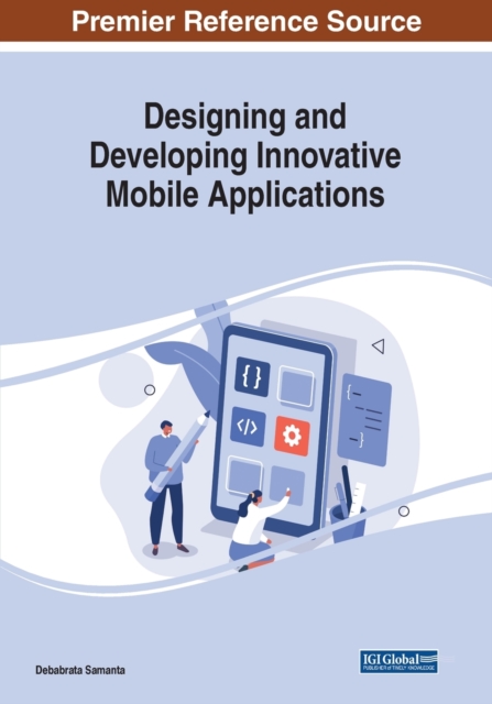 Designing and Developing Innovative Mobile Applications, Paperback / softback Book