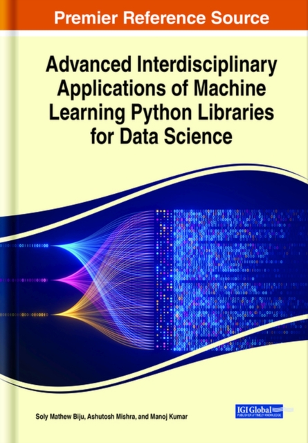 Advanced Interdisciplinary Applications of Machine Learning Python Libraries for Data Science, Hardback Book