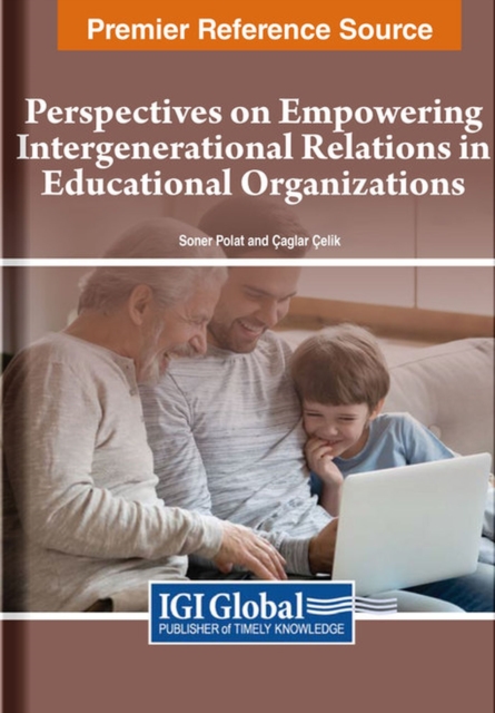 Perspectives on Empowering Intergenerational Relations in Educational Organizations, Hardback Book