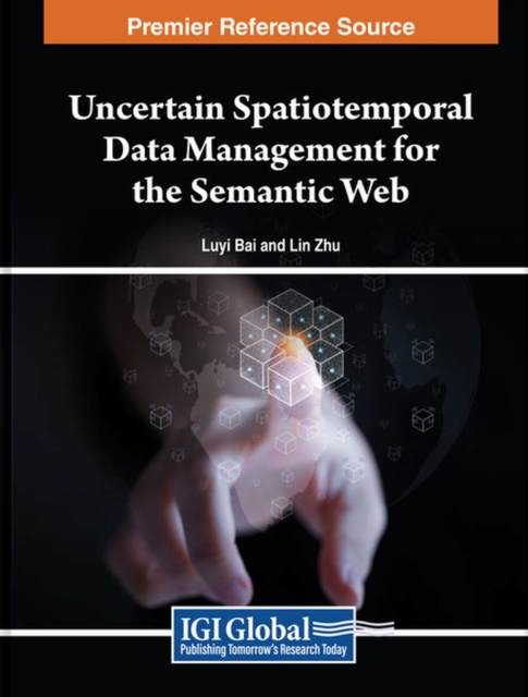 Uncertain Spatiotemporal Data Management for the Semantic Web, Hardback Book