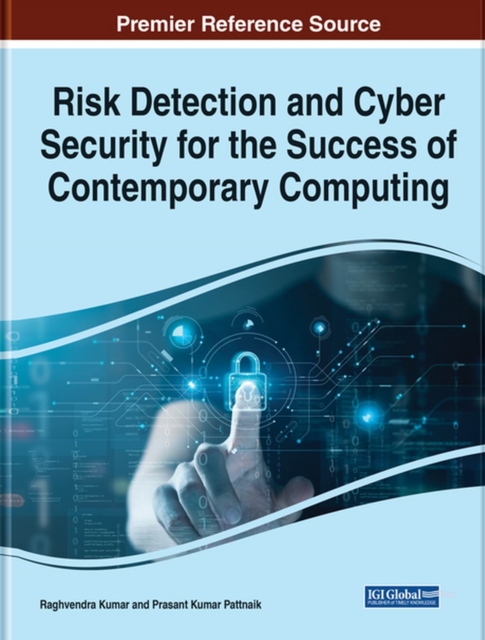 Risk Detection and Cyber Security for the Success of Contemporary Computing, Hardback Book