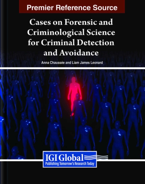 Cases on Forensic and Criminological Science for Criminal Detection and Avoidance, Hardback Book