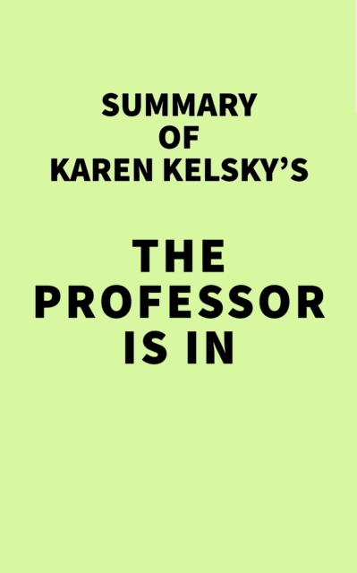 Summary of Karen Kelsky's The Professor Is In, EPUB eBook