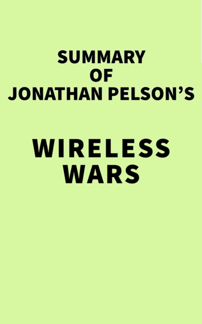 Summary of Jonathan Pelson's Wireless Wars, EPUB eBook