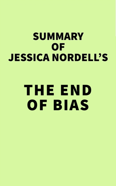 Summary of Jessica Nordell's The End of Bias, EPUB eBook