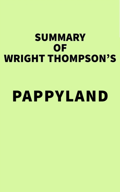 Summary of Wright Thompson's Pappyland, EPUB eBook