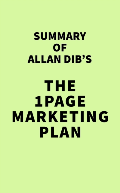 Summary of Allan Dib's The 1Page Marketing Plan, EPUB eBook