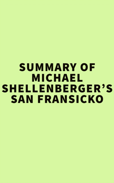 Summary of Michael Shellenberger's San Fransicko, EPUB eBook