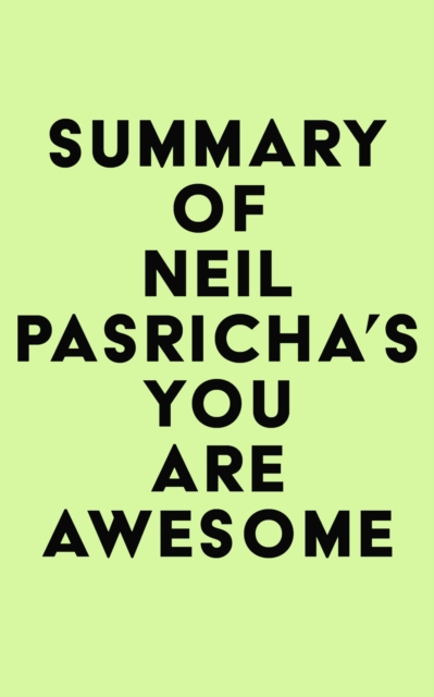 Summary of Neil Pasricha's You are Awesome, EPUB eBook