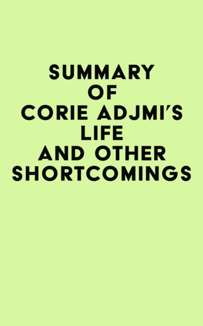 Summary of Corie Adjmi's Life and Other Shortcomings, EPUB eBook