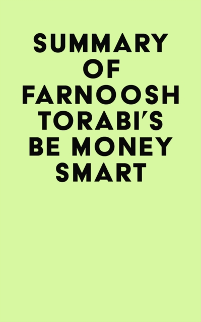 Summary of Farnoosh Torabi's Be Money Smart, EPUB eBook