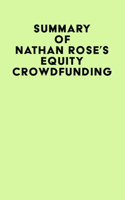 Summary of Nathan Rose's Equity Crowdfunding, EPUB eBook