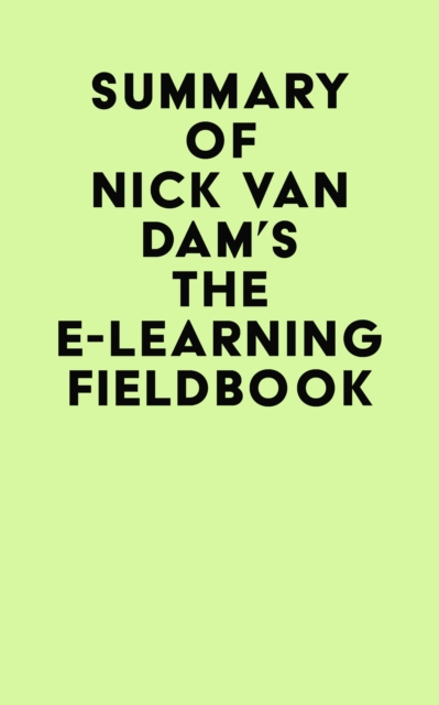 Summary of  Nick Van Dam's The E-Learning Fieldbook, EPUB eBook