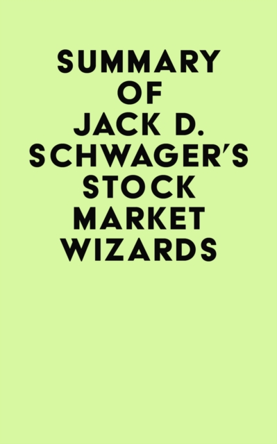 Summary of Jack D. Schwager's Stock Market Wizards, EPUB eBook