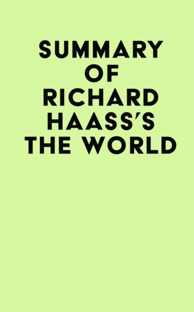 Summary of Richard Haass's The World, EPUB eBook