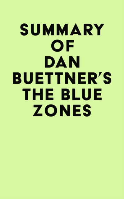 Summary of Dan Buettner's The Blue Zones, EPUB eBook