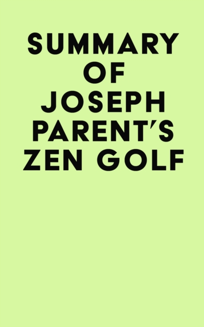 Summary of Joseph Parent's Zen Golf, EPUB eBook