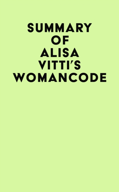 Summary of Alisa Vitti's Woman Code, EPUB eBook
