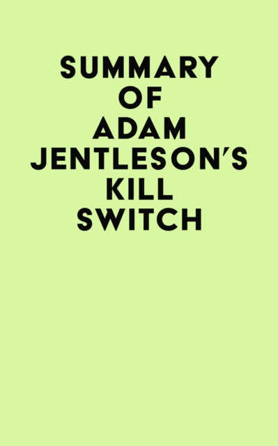 Summary of Adam Jentleson's Kill Switch, EPUB eBook