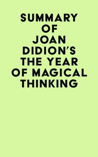 Summary of Joan Didion's The Year Of Magical Thinking, EPUB eBook