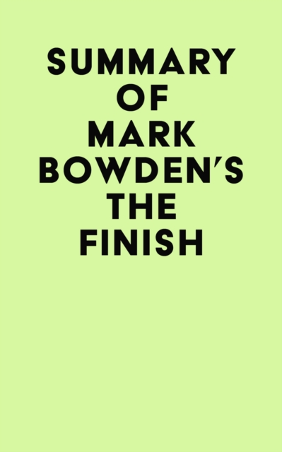 Summary of Mark Bowden's The Finish, EPUB eBook