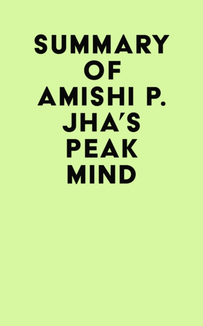 Summary of Amishi P. Jha's Peak Mind, EPUB eBook