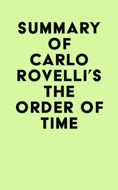 Summary of Carlo Rovelli's The Order of Time, EPUB eBook