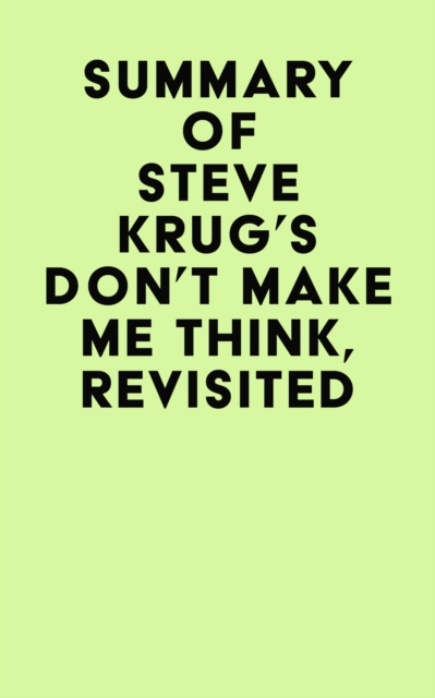 Summary of Steve Krug's Don't Make Me Think, Revisited, EPUB eBook