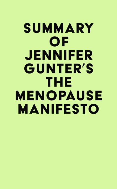 Summary of Jennifer Gunter's The Menopause Manifesto, EPUB eBook
