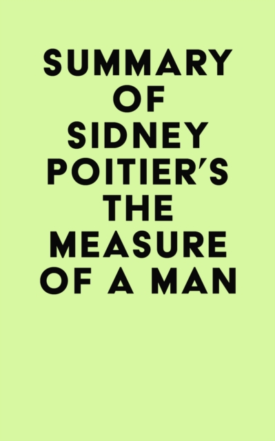 Summary of Sidney Poitier's The Measure of a Man, EPUB eBook