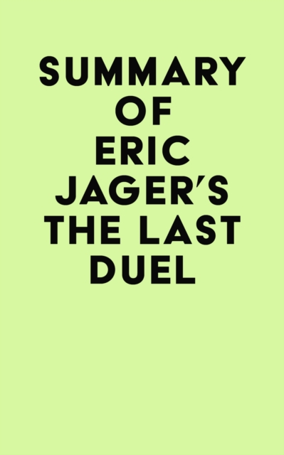 Summary of Eric Jager's The Last Duel, EPUB eBook