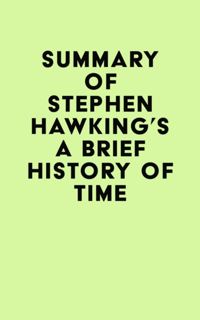 Summary of Stephen Hawking's A Brief History of Time, EPUB eBook