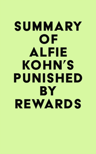 Summary of Alfie Kohn's Punished by Rewards, EPUB eBook