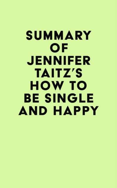 Summary of Jennifer Taitz's How to Be Single and Happy, EPUB eBook