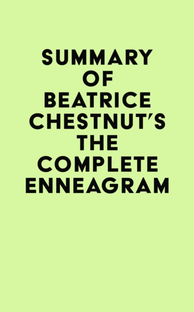 Summary of Beatrice Chestnut's The Complete Enneagram, EPUB eBook