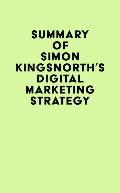 Summary of Simon Kingsnorth's Digital Marketing Strategy, EPUB eBook