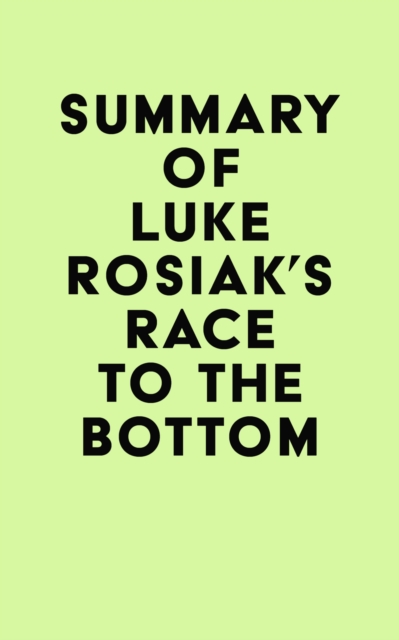 Summary of Luke Rosiak's Race to the Bottom, EPUB eBook
