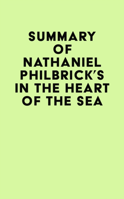 Summary of Nathaniel Philbrick's In the Heart of the Sea, EPUB eBook