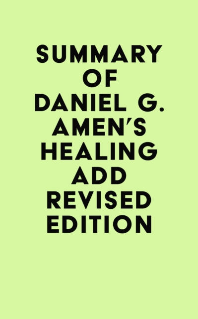 Summary of Daniel G. Amen's Healing ADD Revised Edition, EPUB eBook
