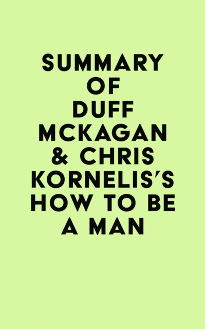 Summary of Duff McKagan & Chris Kornelis's How to Be a Man, EPUB eBook